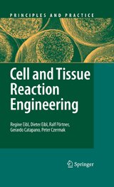 Cell and Tissue Reaction Engineering - Regine Eibl, Dieter Eibl, Ralf Pörtner, Gerardo Catapano, Peter Czermak