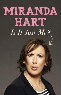 Is It Just Me? - Miranda Hart