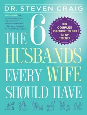 The 6 Husbands Every Wife Should Have - Dr. Steven Craig