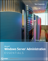 Microsoft Windows Server Administration Essentials -  Tom Carpenter