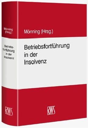Betriebsfortführung in der Insolvenz - Rolf-Dieter Mönning