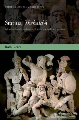 Statius, Thebaid 4 - Ruth Parkes