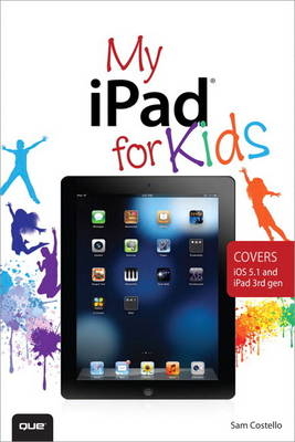 My iPad for Kids - Sam Costello