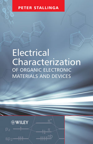 Electrical Characterization of Organic Electronic Materials and Devices - Professor Peter Stallinga