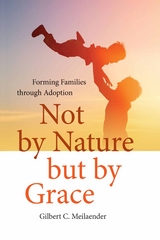 Not by Nature but by Grace - Gilbert C. Meilaender