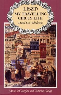 Liszt: My Travelling Circus Life - David Ian Allsobrook