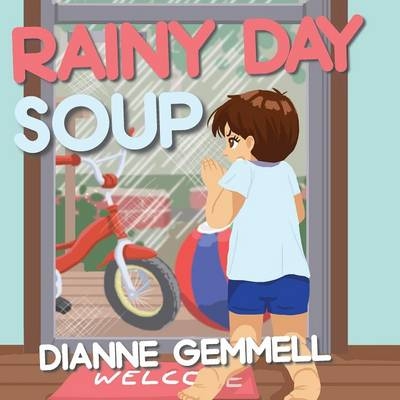 Rainy Day Soup - Dianne Gemmell