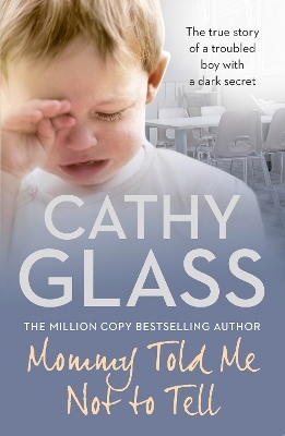 Mommy Told Me Not to Tell - Cathy Glass