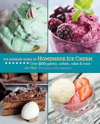 The Ultimate Guide to Homemade Ice Cream - Jan Hedh