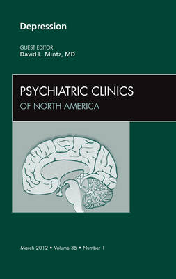 Depression, An Issue of Psychiatric Clinics - David Mintz