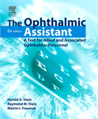 The Ophthalmic Assistant - Harold A. Stein, Raymond M. Stein, Melvin I. Freeman