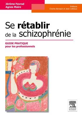 Se Retablir de La Schizophrenie - Jerome Favrod, Agnes Maire