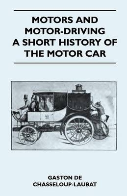 Motors And Motor-Driving - A Short History Of The Motor Car - Gaston De Chasseloup-Laubat