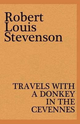 Travels with a Donkey in the Cevennes - Robert Louis Stevenson