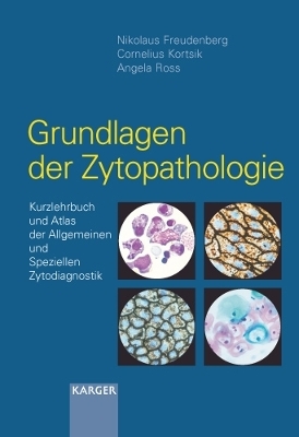 Grundlagen der Zytopathologie - N. Freudenberg, C. Kortsik, A. Ross