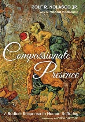 Compassionate Presence - Rolf R Nolasco  Jr, Rob Vincent MacDonald