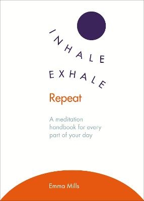 Inhale · Exhale · Repeat - Emma Mills