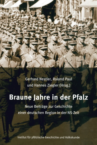 Braune Jahre in der Pfalz - Gerhard Nestler; Hannes Ziegler; Roland Paul