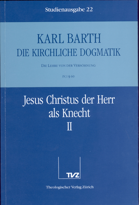 Die Kirchliche Dogmatik. Studienausgabe / Karl Barth: Die Kirchliche Dogmatik. Studienausgabe - Karl Barth