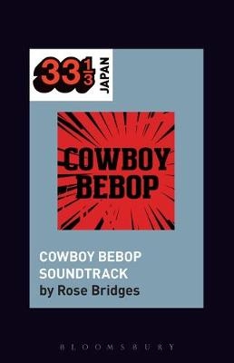 Yoko Kanno's Cowboy Bebop Soundtrack - Rose Bridges