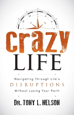 Crazy Life - Tony L. Nelson