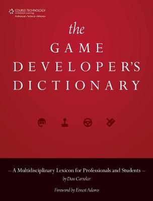 The Game Developer's Dictionary - Dan Carreker