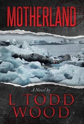 Motherland - L Todd Wood