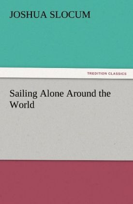 Sailing Alone Around the World - Joshua Slocum