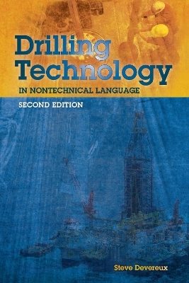 Drilling Technology in Nontechnical Language - Steve Devereux