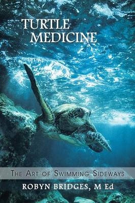 Turtle Medicine - M Ed Robyn Bridges