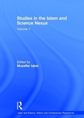 Studies in the Islam and Science Nexus - 
