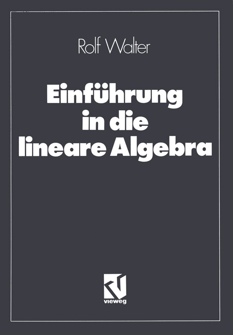 Einführung in die lineare Algebra - Rolf Walter