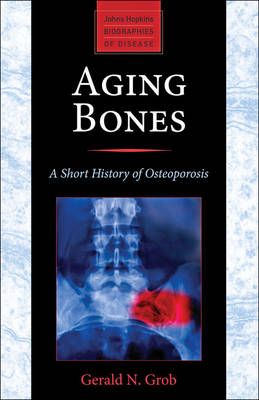 Aging Bones - Gerald N. Grob
