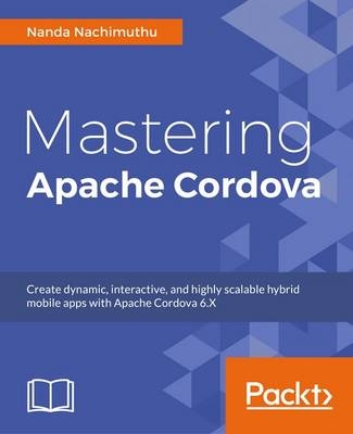 Mastering Apache Cordova - Nanda Nachimuthu