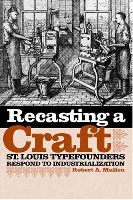 Recasting a Craft - Robert A. Mullen