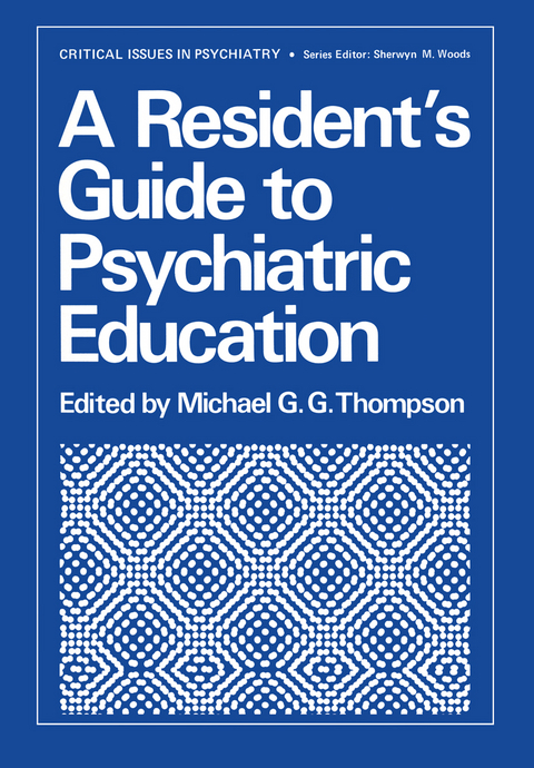 A Resident’s Guide to Psychiatric Education - 