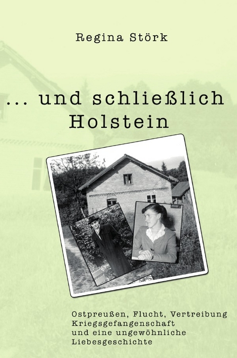 Minnas Bücher - Zeitgeschichten / . . . und schließlich Holstein - Regina Störk