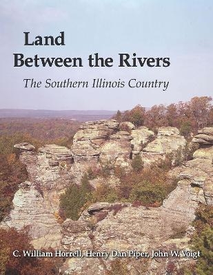 Land Between the Rivers - C. William Horrell, Henry Dan Piper, John W. Voigt