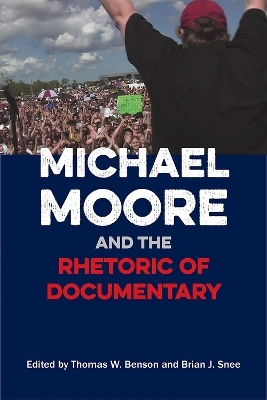 Michael Moore and the Rhetoric of Documentary - 