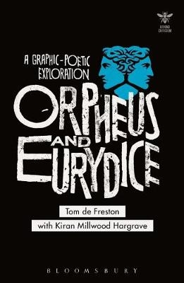 Orpheus and Eurydice - Tom De Freston, Kiran Millwood Hargrave