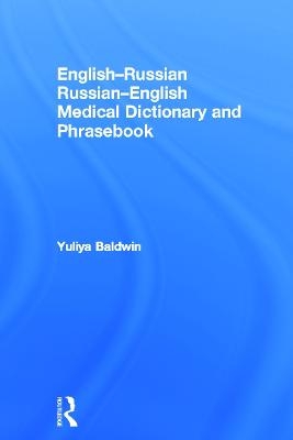 English-Russian Russian-English Medical Dictionary and Phrasebook - Yuliya Baldwin