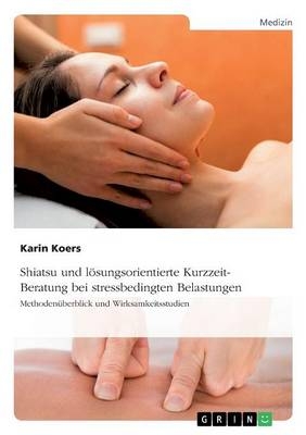 Shiatsu und lÃ¶sungsorientierte Kurzzeit-Beratung bei stressbedingten Belastungen - Karin Koers