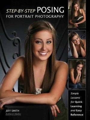 Step-by-step Posing For Portrait Photography - Jeff Smith