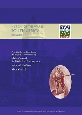 OFFICIAL HISTORY OF THE WAR IN SOUTH AFRICA 1899-1902 compiled by the Direction of His Majesty's Government Volume Two Maps - Sir Major General Frederick Maurice, Captain Maurice Harold Grant