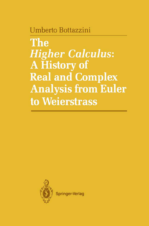The Higher Calculus: A History of Real and Complex Analysis from Euler to Weierstrass - Umberto Bottazini
