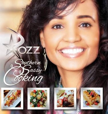 Southern Sassy Cooking - Rozz James