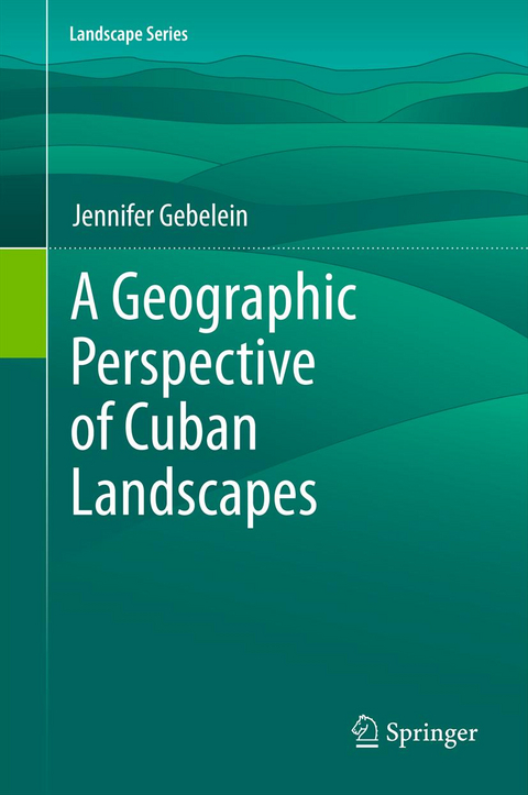 A Geographic Perspective of Cuban Landscapes - Jennifer Gebelein