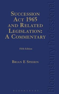 Succession Act 1965 and Related Legislation: A Commentary - Brian Spierin