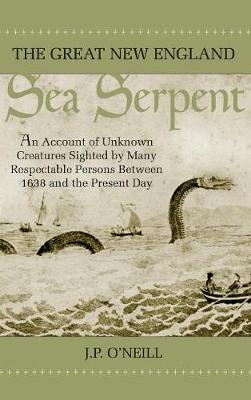 The Great New England Sea Serpent - J P O'Neill