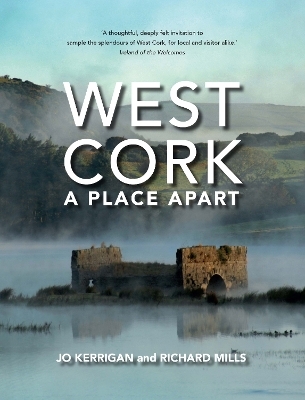 West Cork: A Place Apart - Jo Kerrigan